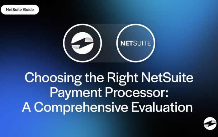 Choosing the Right NetSuite Payment Processor- A Comprehensive Evaluation