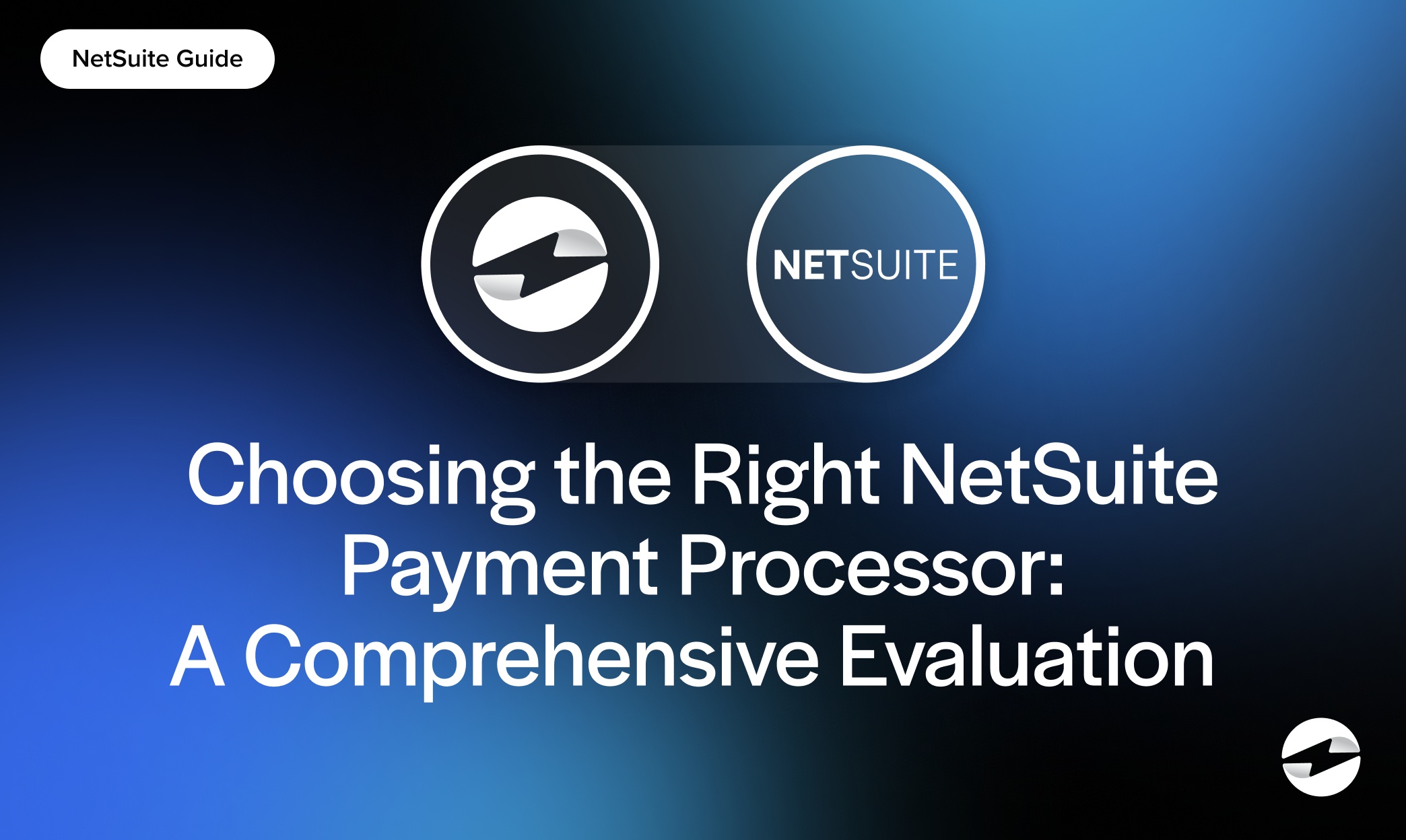 Choosing the Right NetSuite Payment Processor- A Comprehensive Evaluation