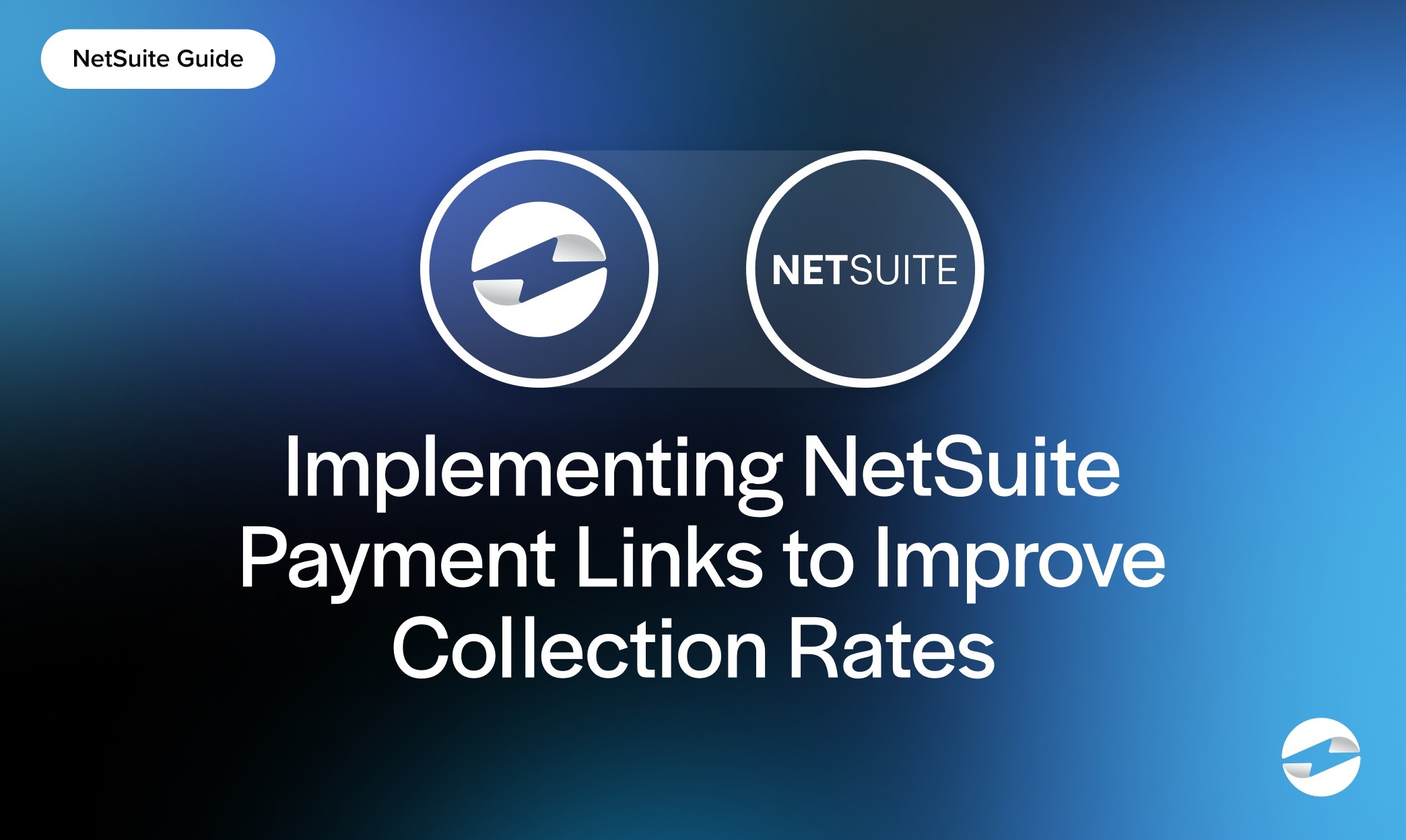 Implementing NetSuite Payment Links to Improve Collection Rates