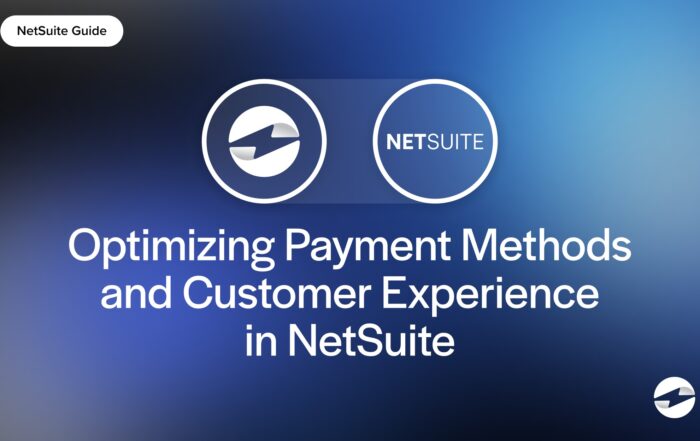 Optimizing Payment Methods and Customer Experience in NetSuite