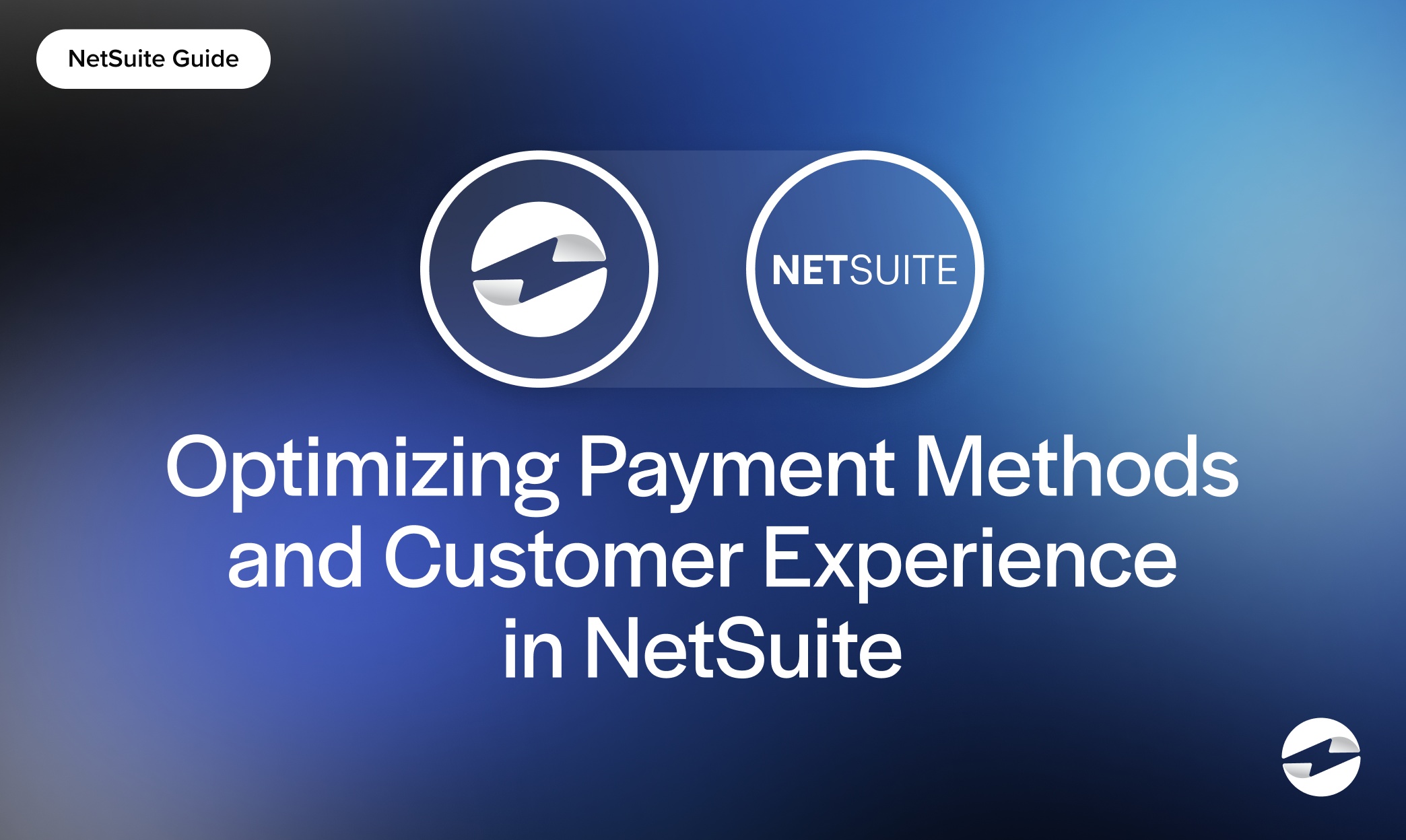 Optimizing Payment Methods and Customer Experience in NetSuite