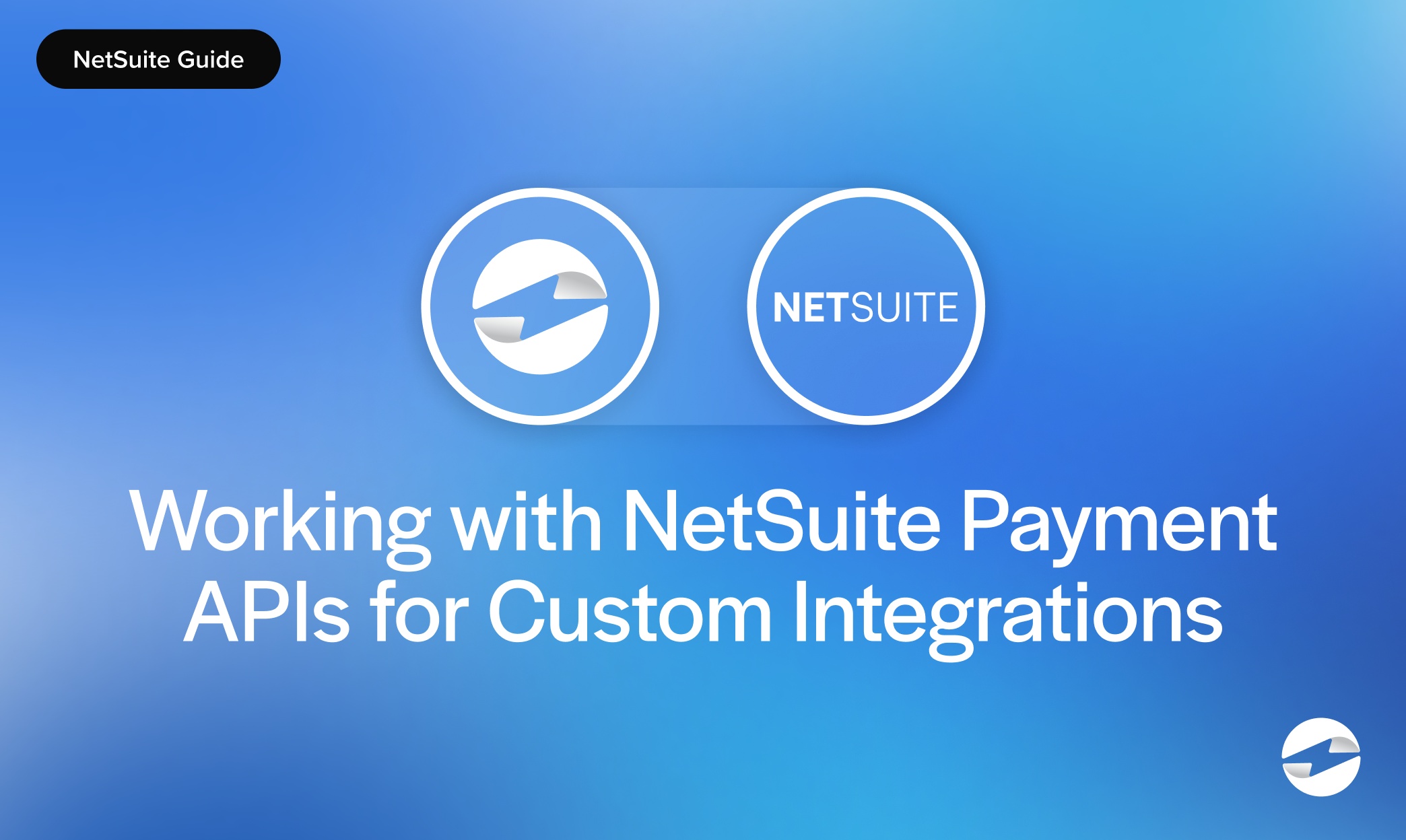 Working with NetSuite Payment APIs for Custom Integrations