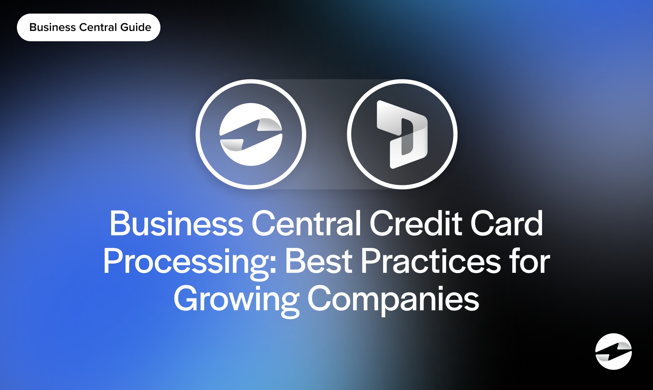 Business Central Credit Card Processing- Best Practices for Growing Companies