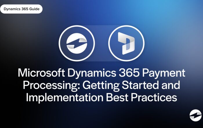 Microsoft Dynamics 365 Payment Processing: Getting Started and Implementation Best Practices