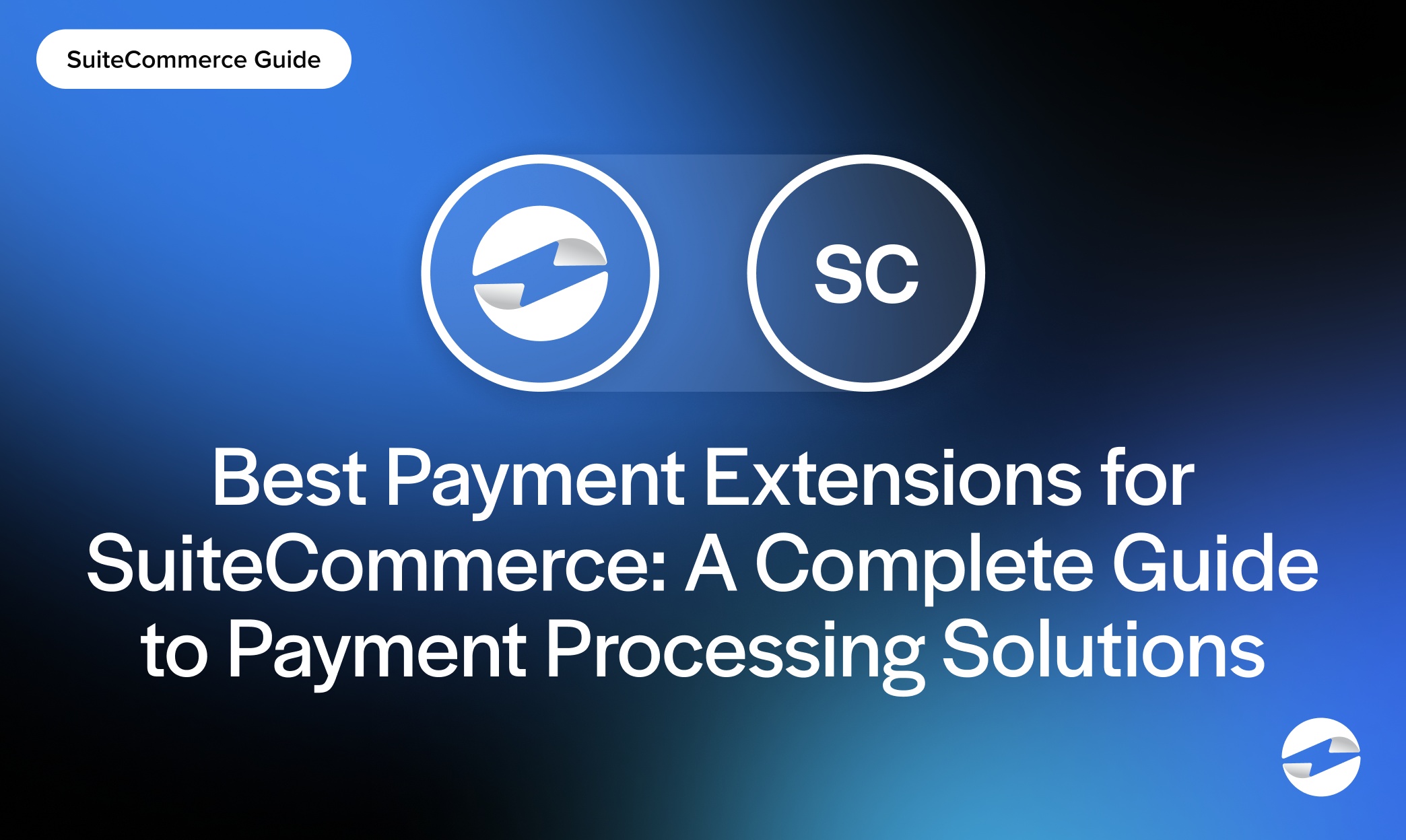 Best Payment Extensions for SuiteCommerce- A Complete Guide to Payment Processing Solutions
