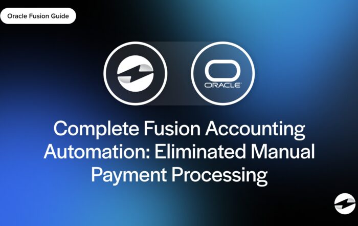 Complete Fusion Accounting Automation- Eliminated Manual Payment Processing