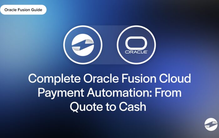 Complete Oracle Fusion Cloud Payment Automation- From Quote to Cash 
