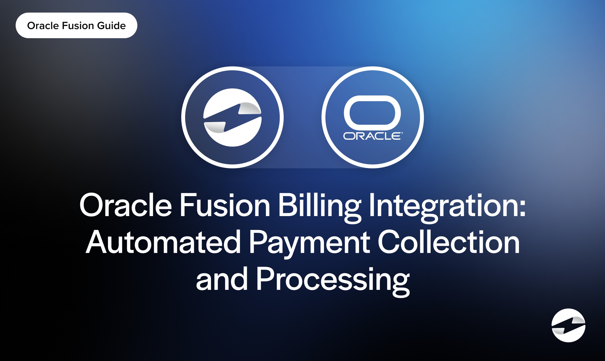 Oracle Fusion Billing Integration- Automated Payment Collection and Processing