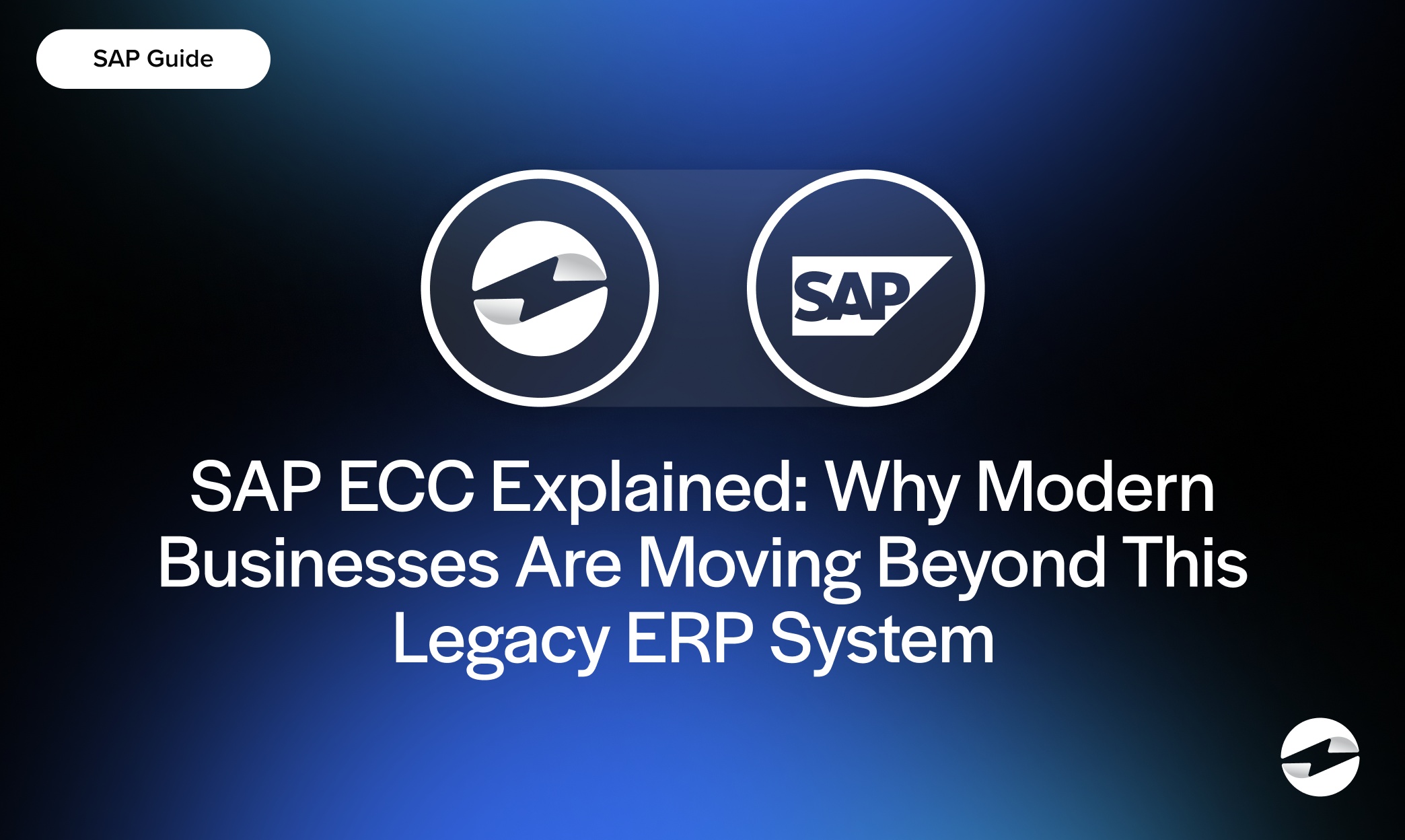 SAP ECC Explained- Why Modern Businesses Are Moving Beyond This Legacy ERP System 