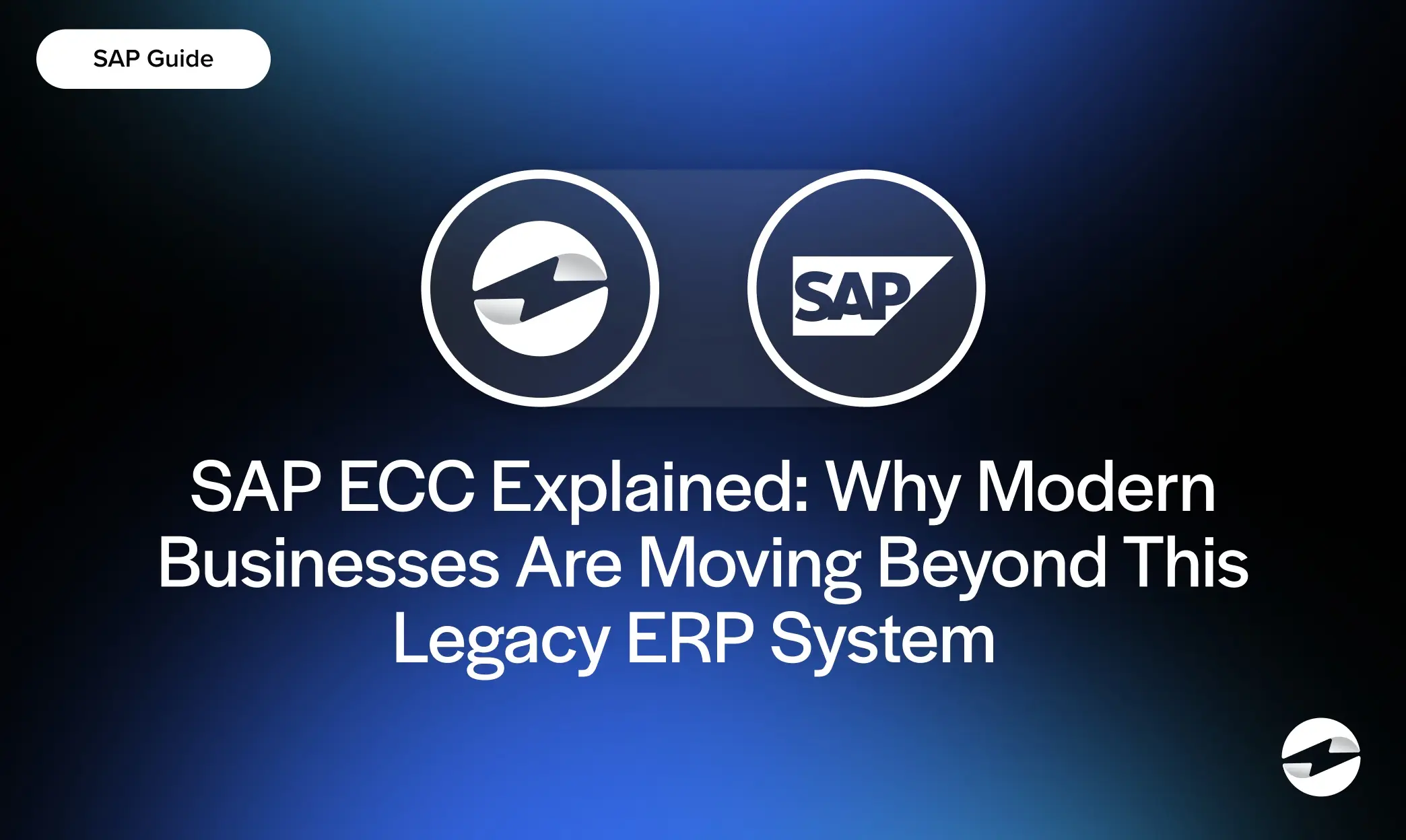SAP ECC Explained- Why Modern Businesses Are Moving Beyond This Legacy ERP System 