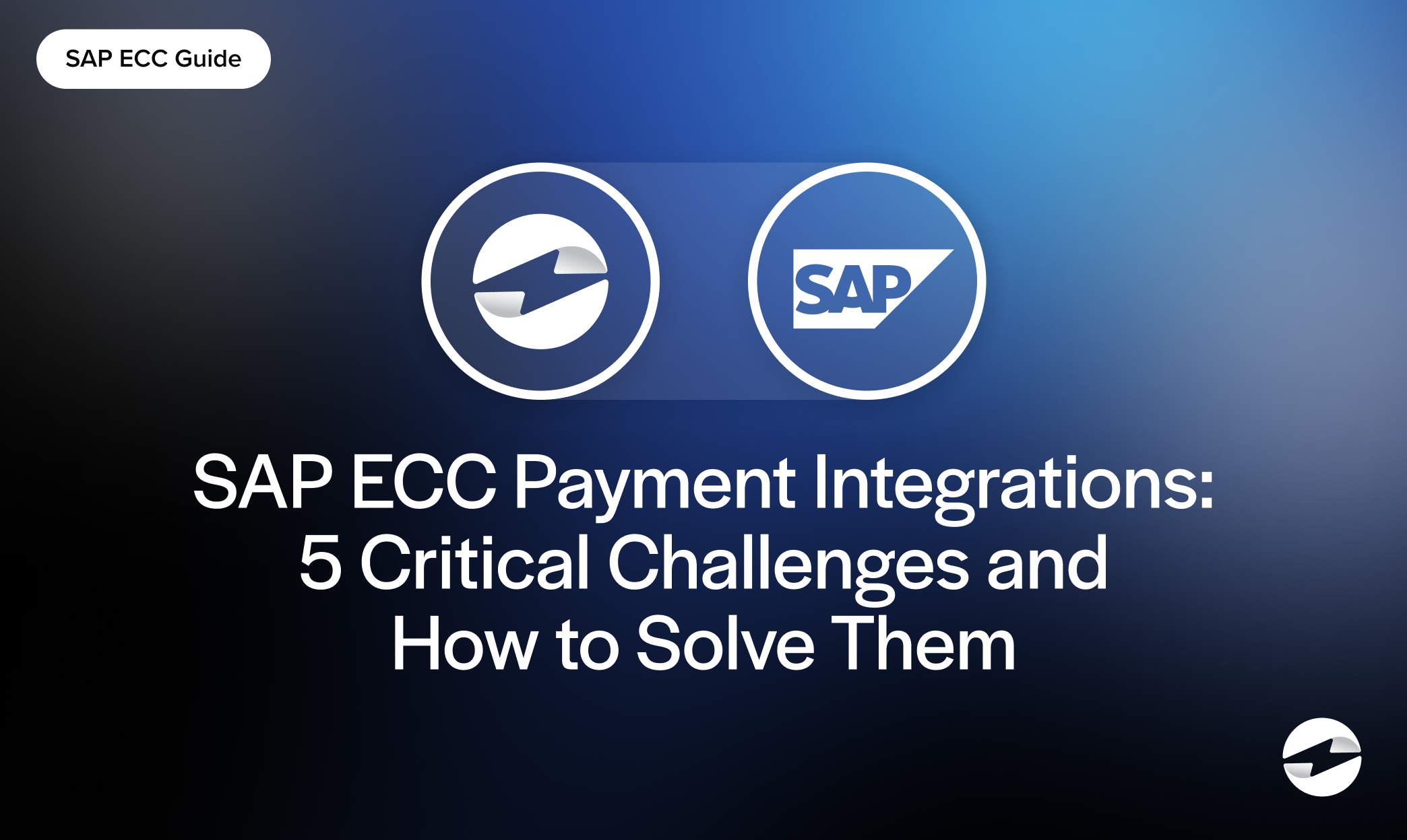 SAP ECC Payment Integrations- 5 Critical Challenges and How to Solve Them