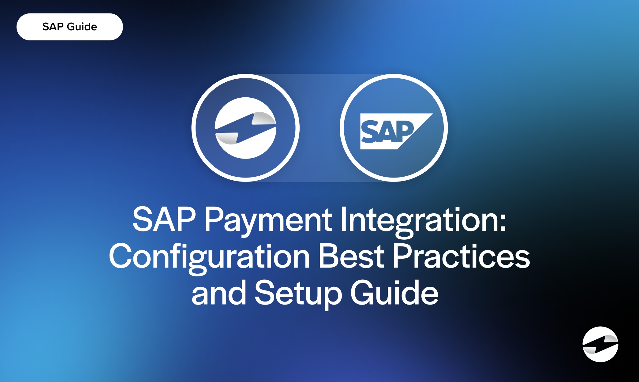 SAP Payment Integration: Configuration Best Practices and Setup Guide 