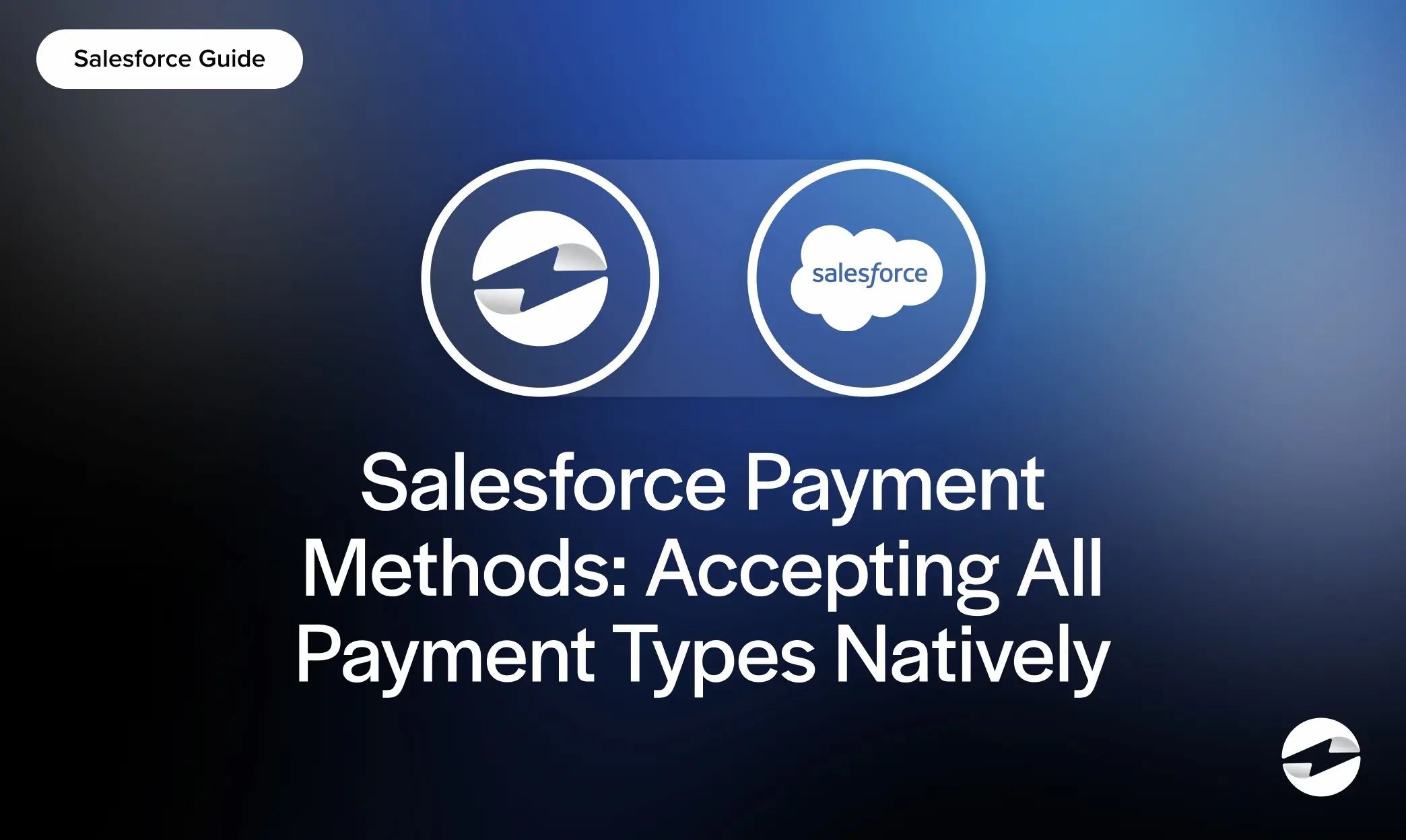 Salesforce Payment Methods- Accepting All Payment Types Natively