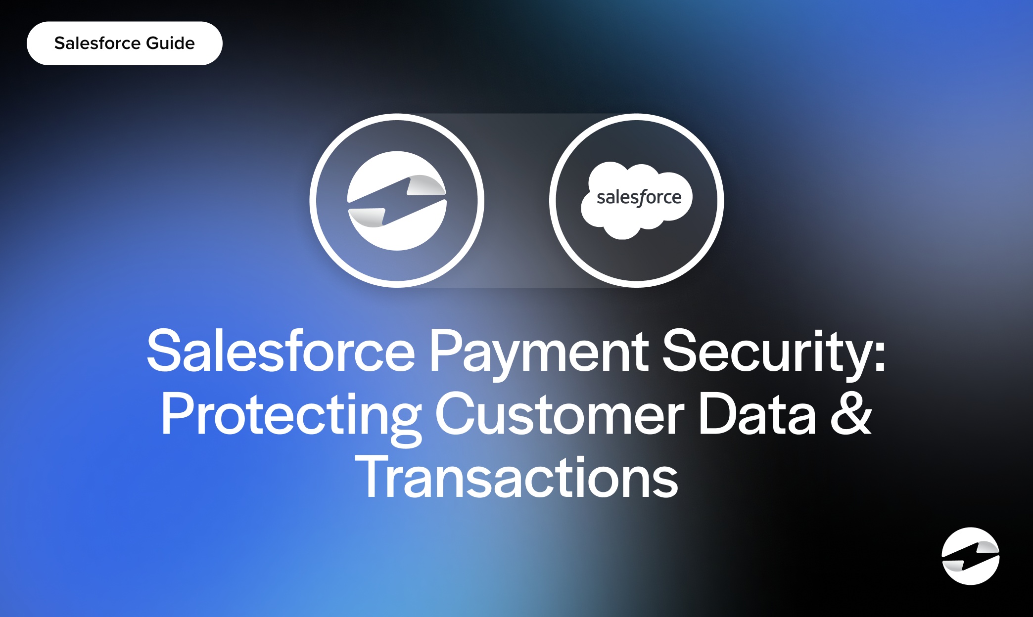 Salesforce Payment Security- Protecting Customer Data & Transactions