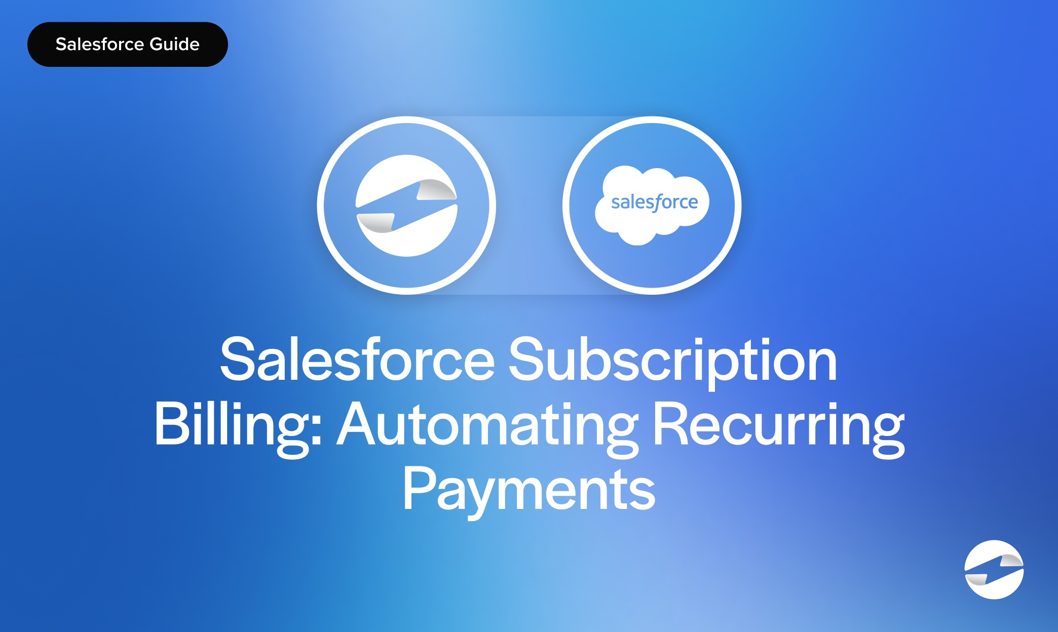 Salesforce Subscription Billing- Automating Recurring Payments