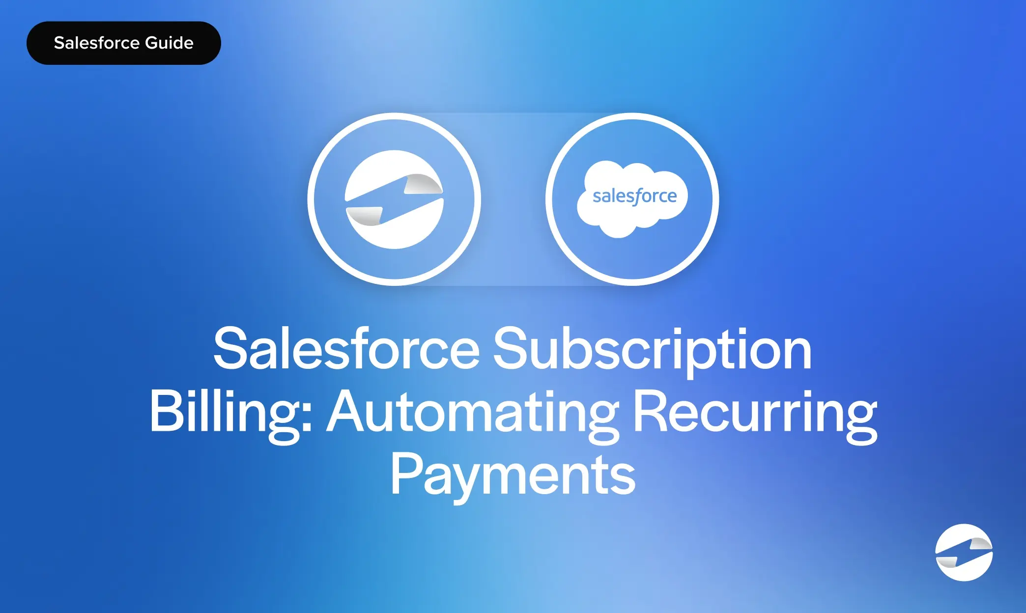 Salesforce Subscription Billing- Automating Recurring Payments