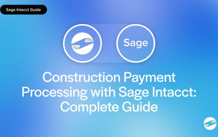 Construction Payment Processing with Sage Intacct- Complete Guide
