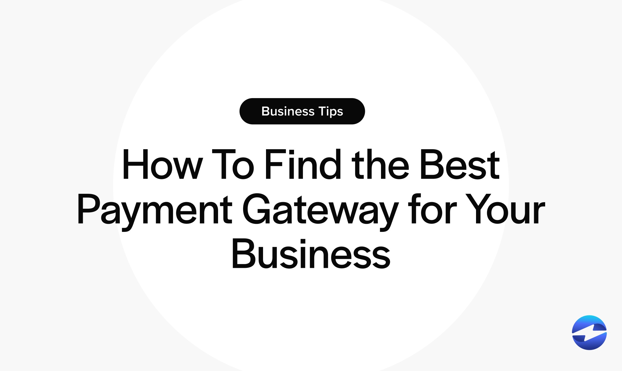How To Find the Best Payment Gateway for Your Business