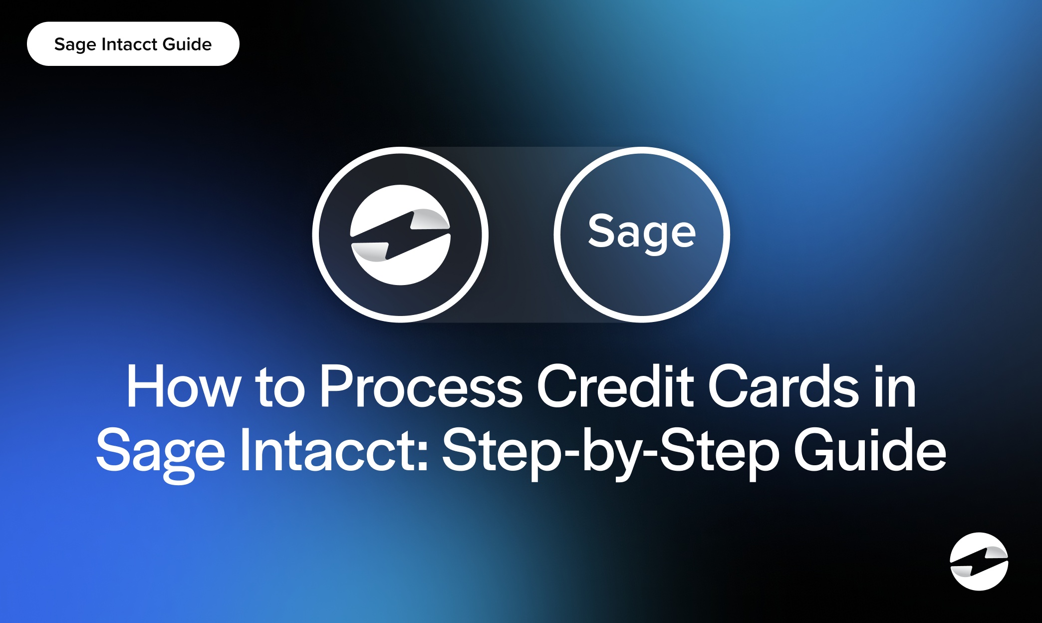 How to Process Credit Cards in Sage Intacct- Step-by-Step Guide