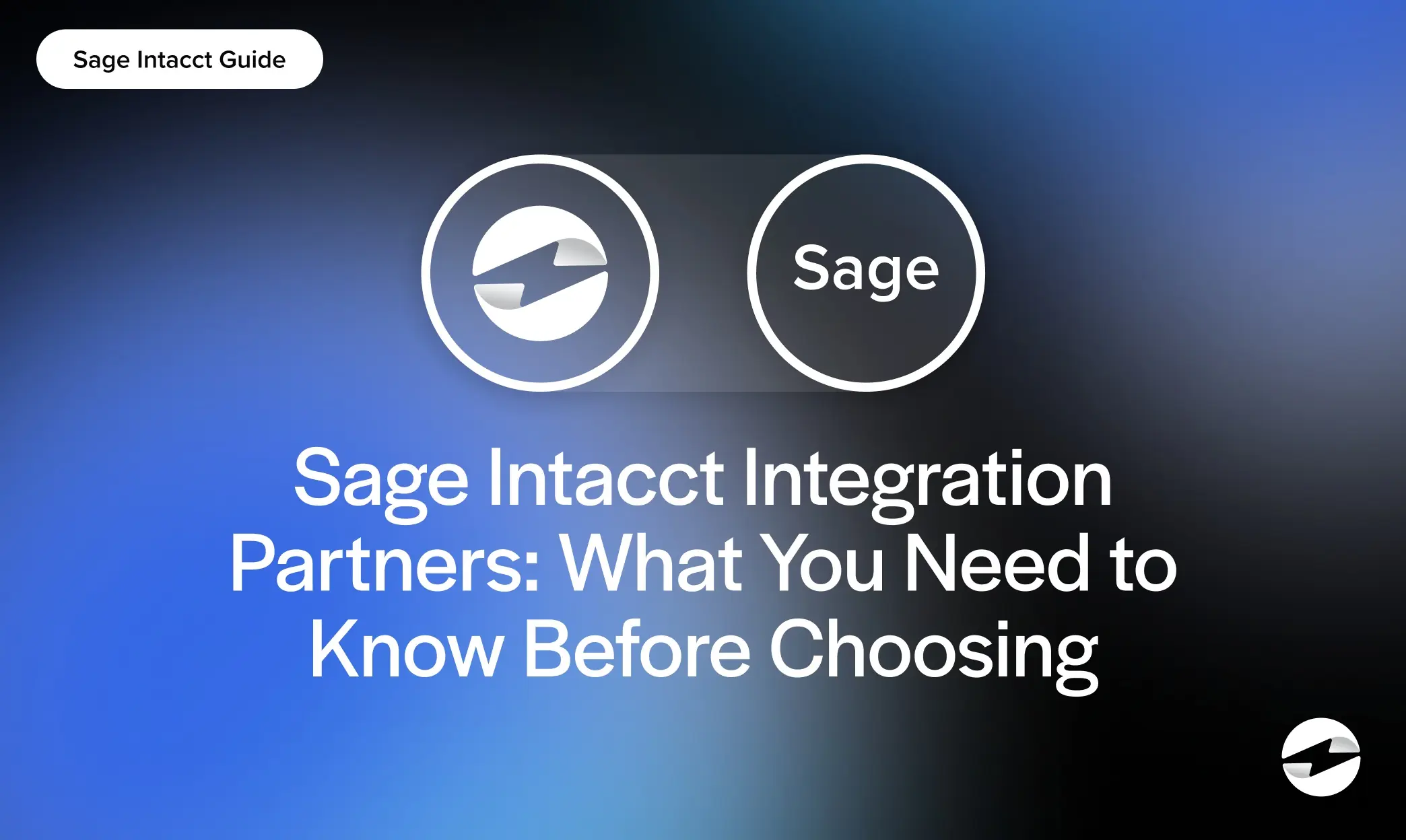Sage Intacct Integration Partners- What You Need to Know Before Choosing