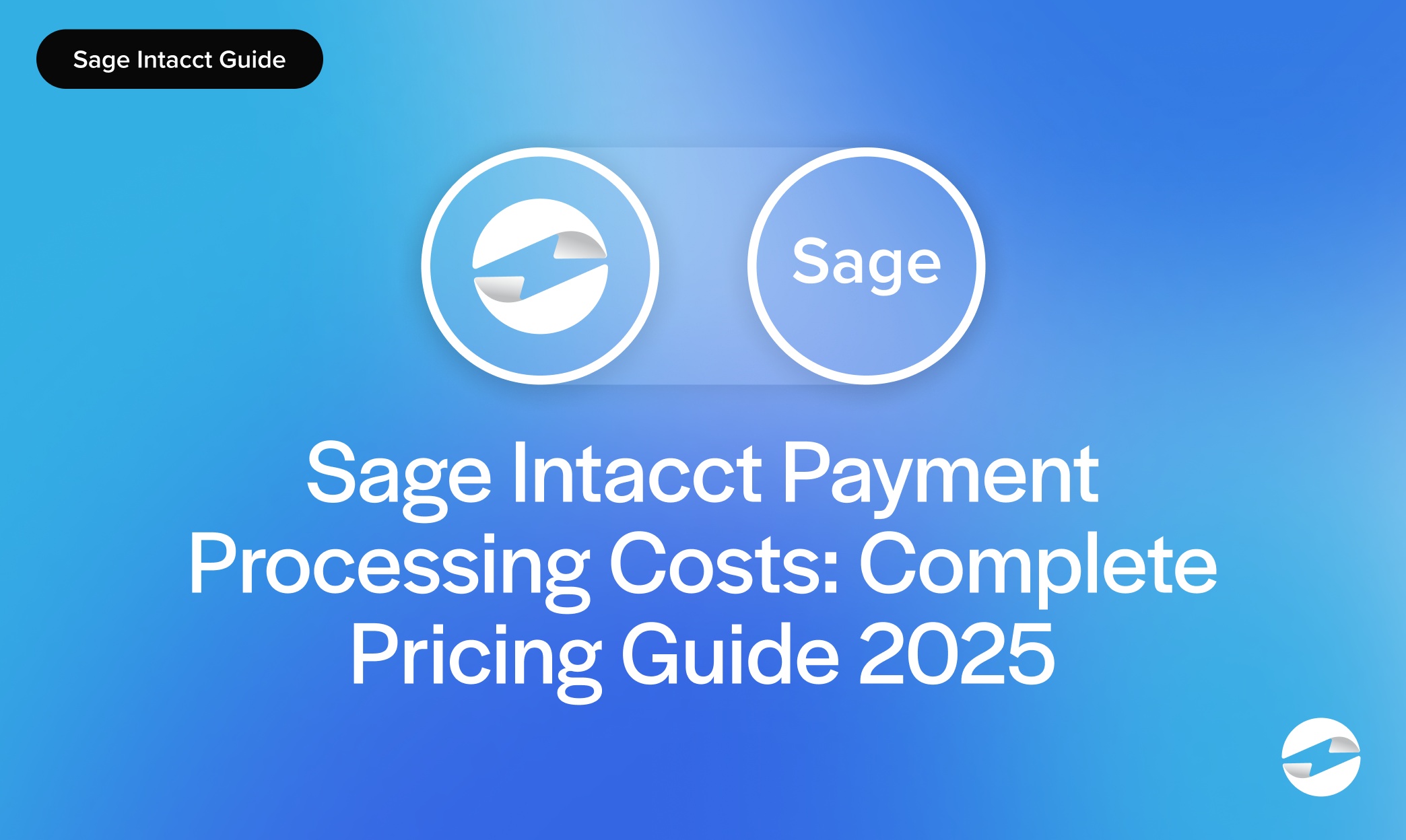 Sage Intacct Payment Processing Costs- Complete Pricing Guide 2025