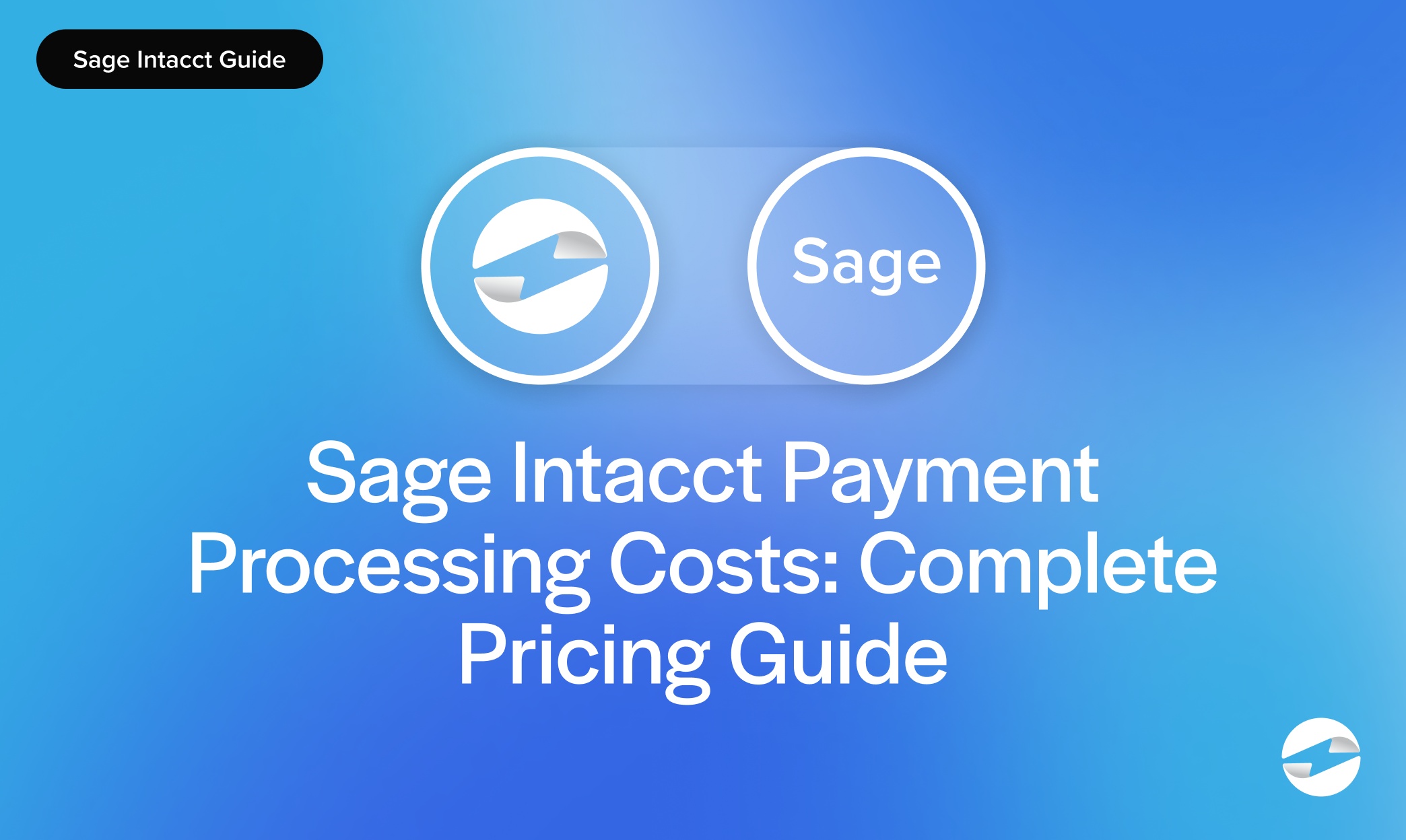 Sage Intacct Payment Processing Costs- Complete Pricing Guide