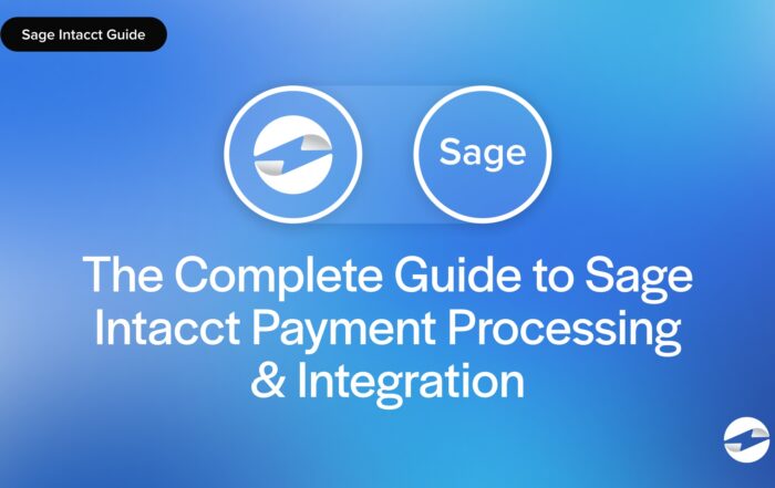The Complete Guide to Sage Intacct Payment Processing & Integration