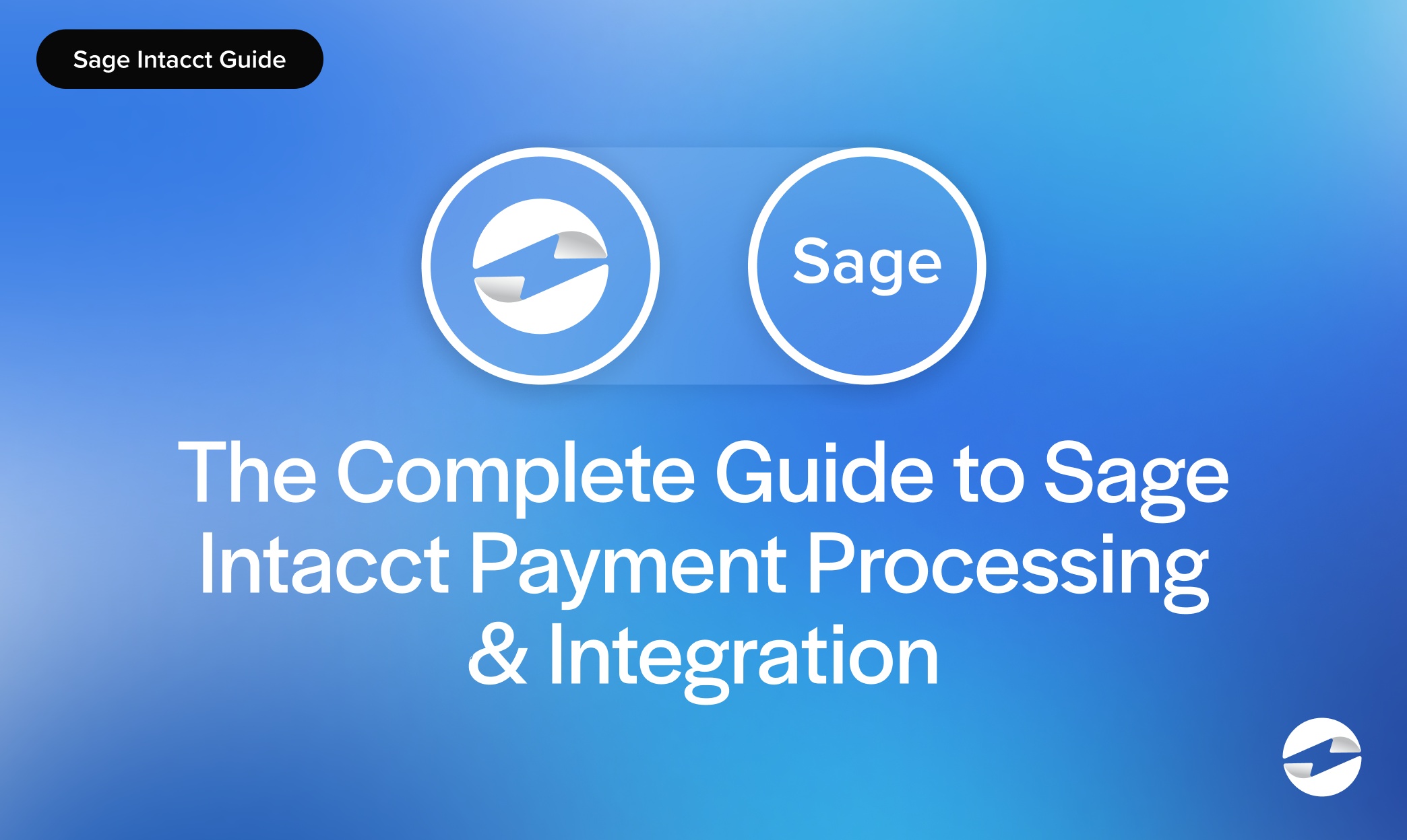 The Complete Guide to Sage Intacct Payment Processing & Integration