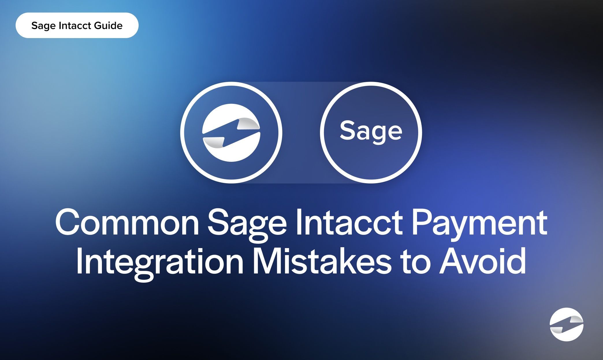 Common Sage Intacct Payment Integration Mistakes to Avoid