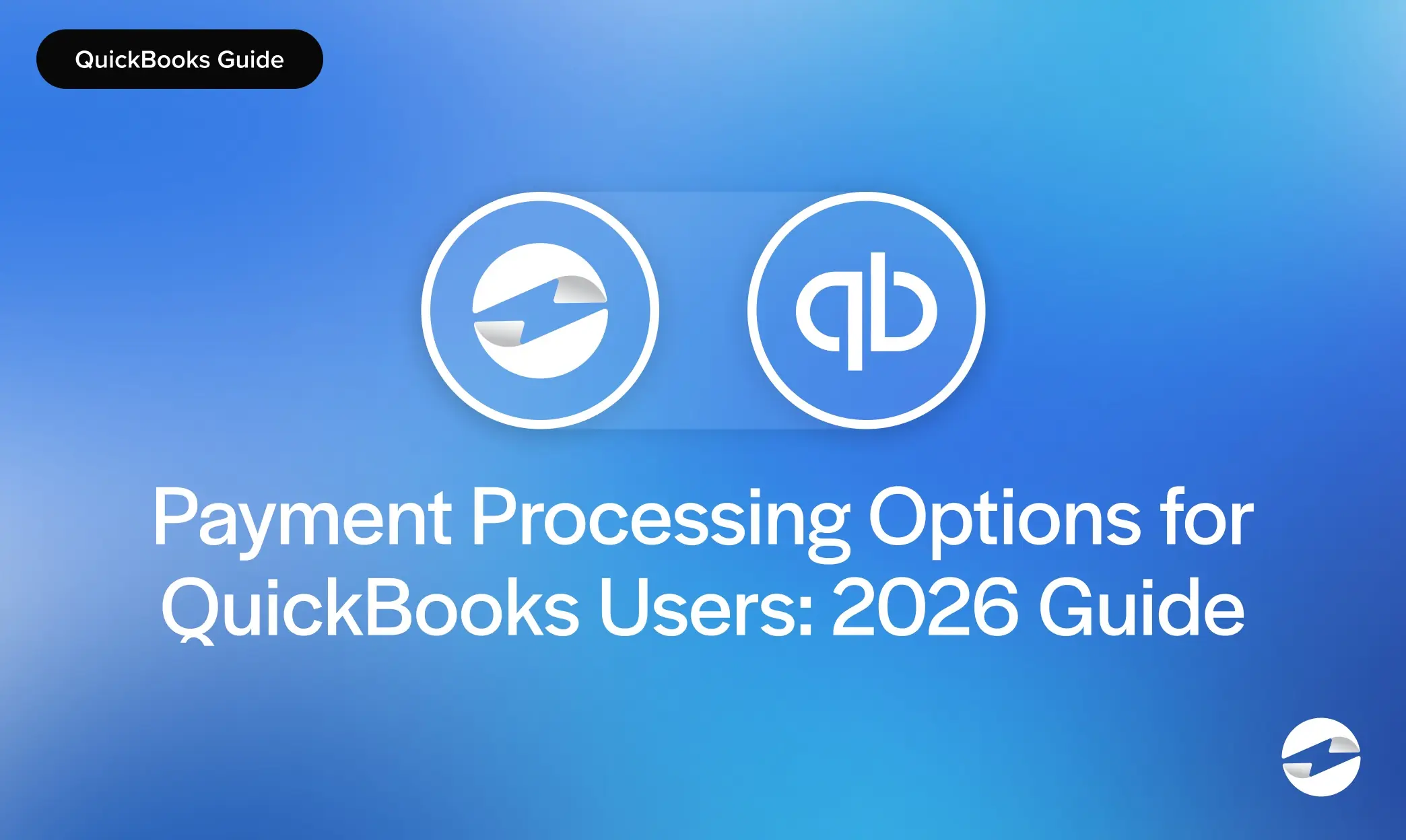 Payment Processing Options for QuickBooks Users- 2026 Guide