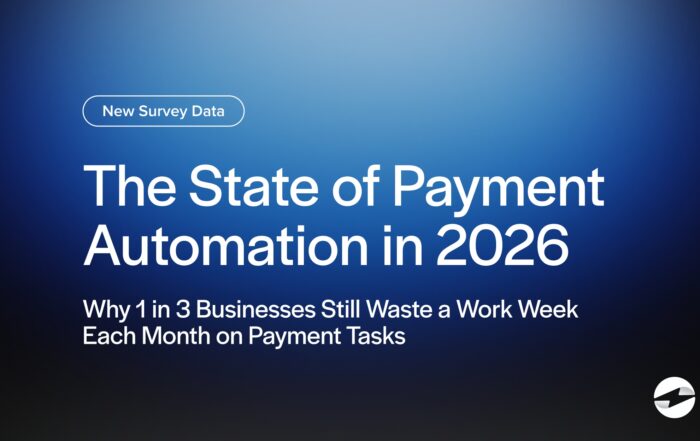 The State of Payment Automation in 2026- Why 1 in 3 Businesses Still Waste a Work Week Each Month on Payment Tasks
