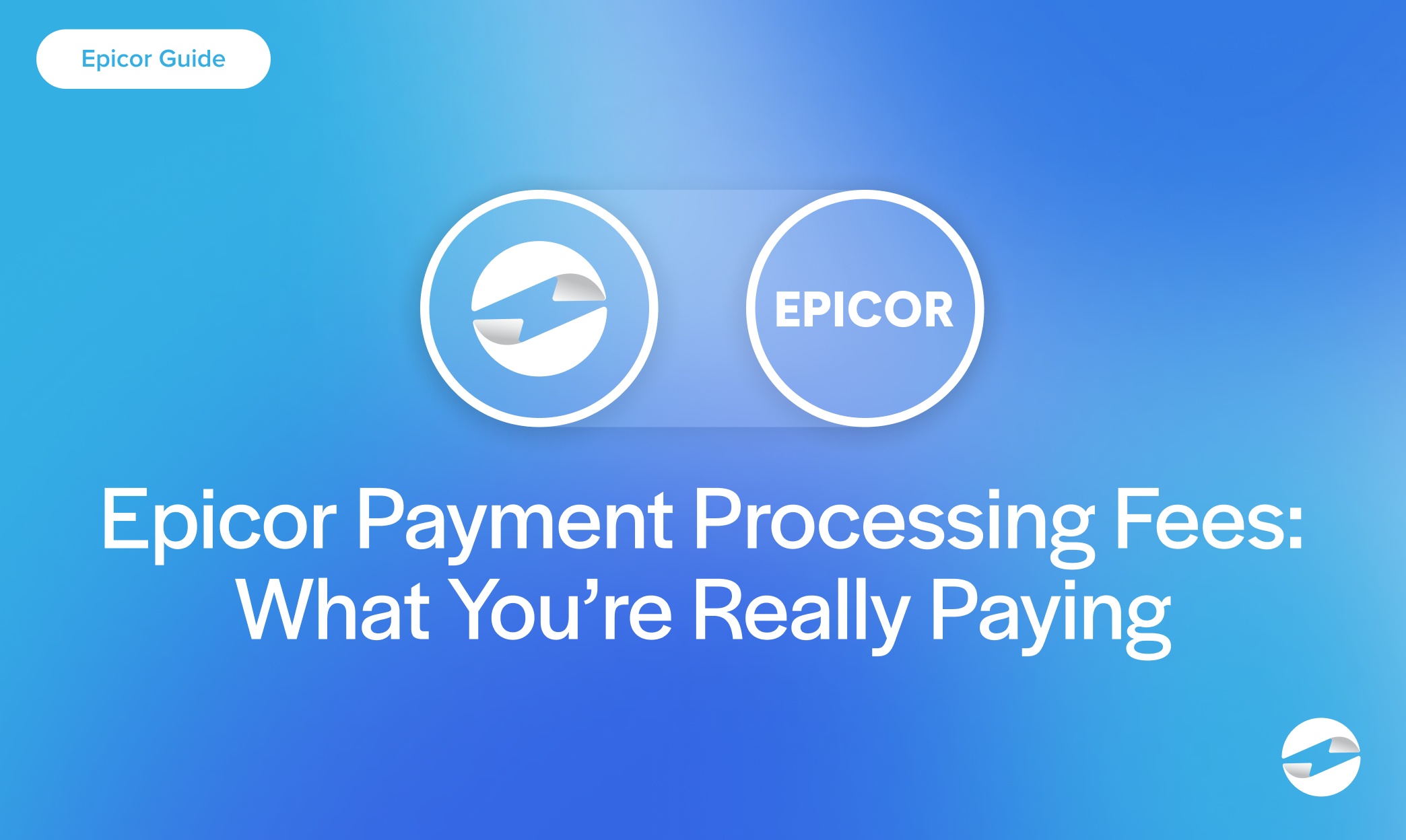 Epicor Payment Processing Fees- What You’re Really Paying