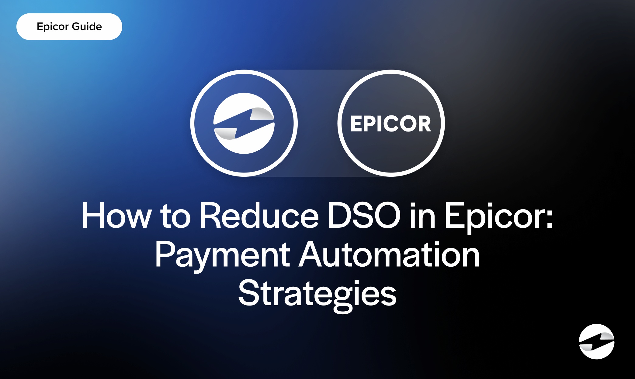 How to Reduce DSO in Epicor- Payment Automation Strategies
