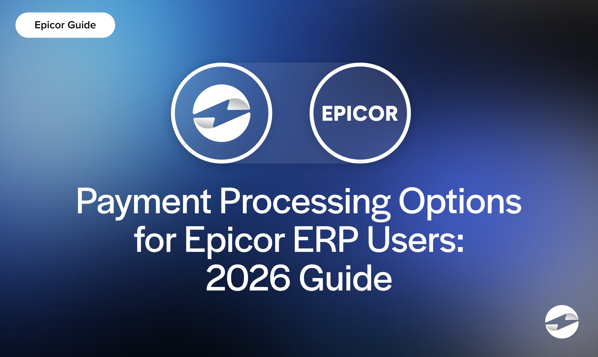 Payment Processing Options for Epicor ERP Users- 2026 Guide