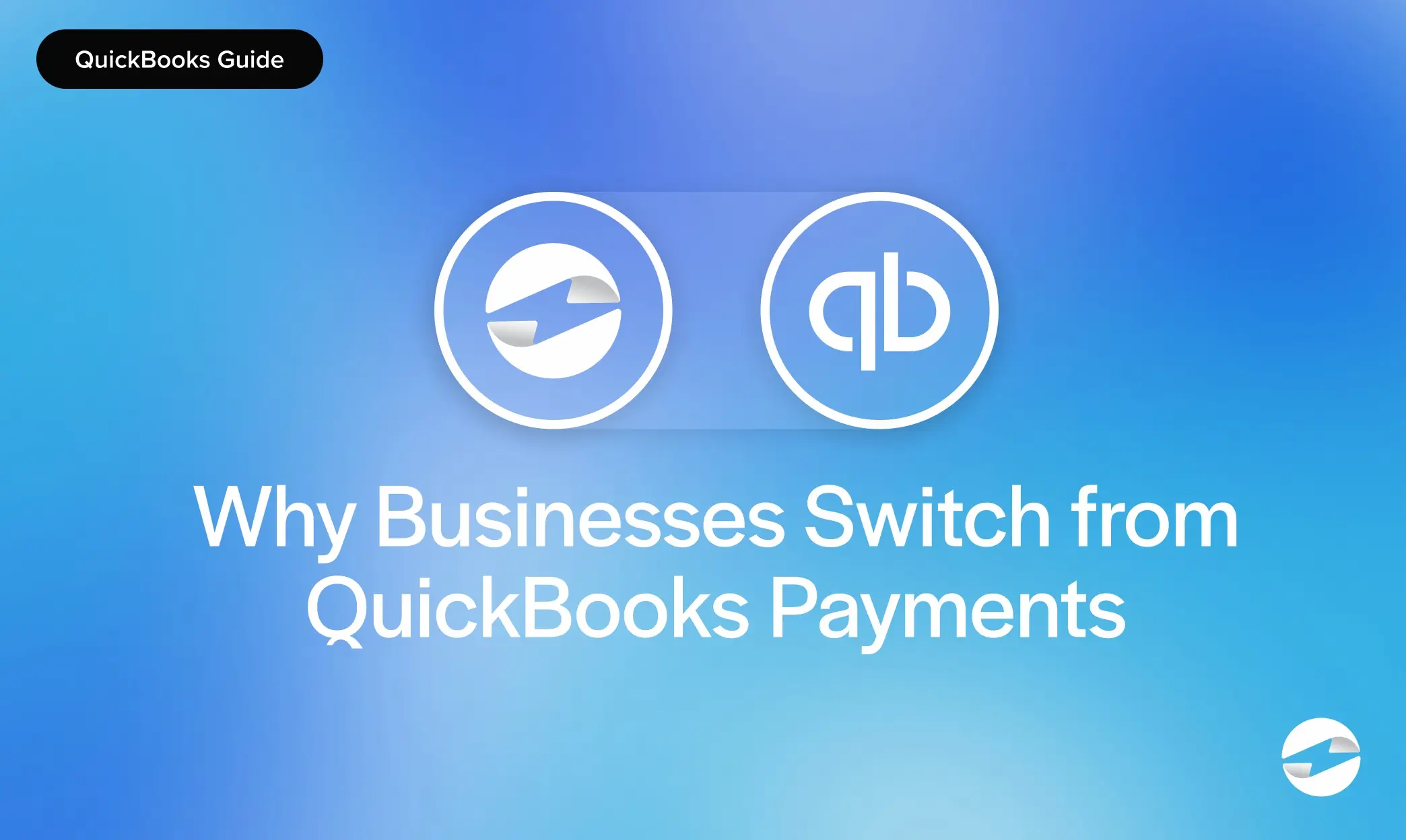 Why Businesses Switch from QuickBooks Payments