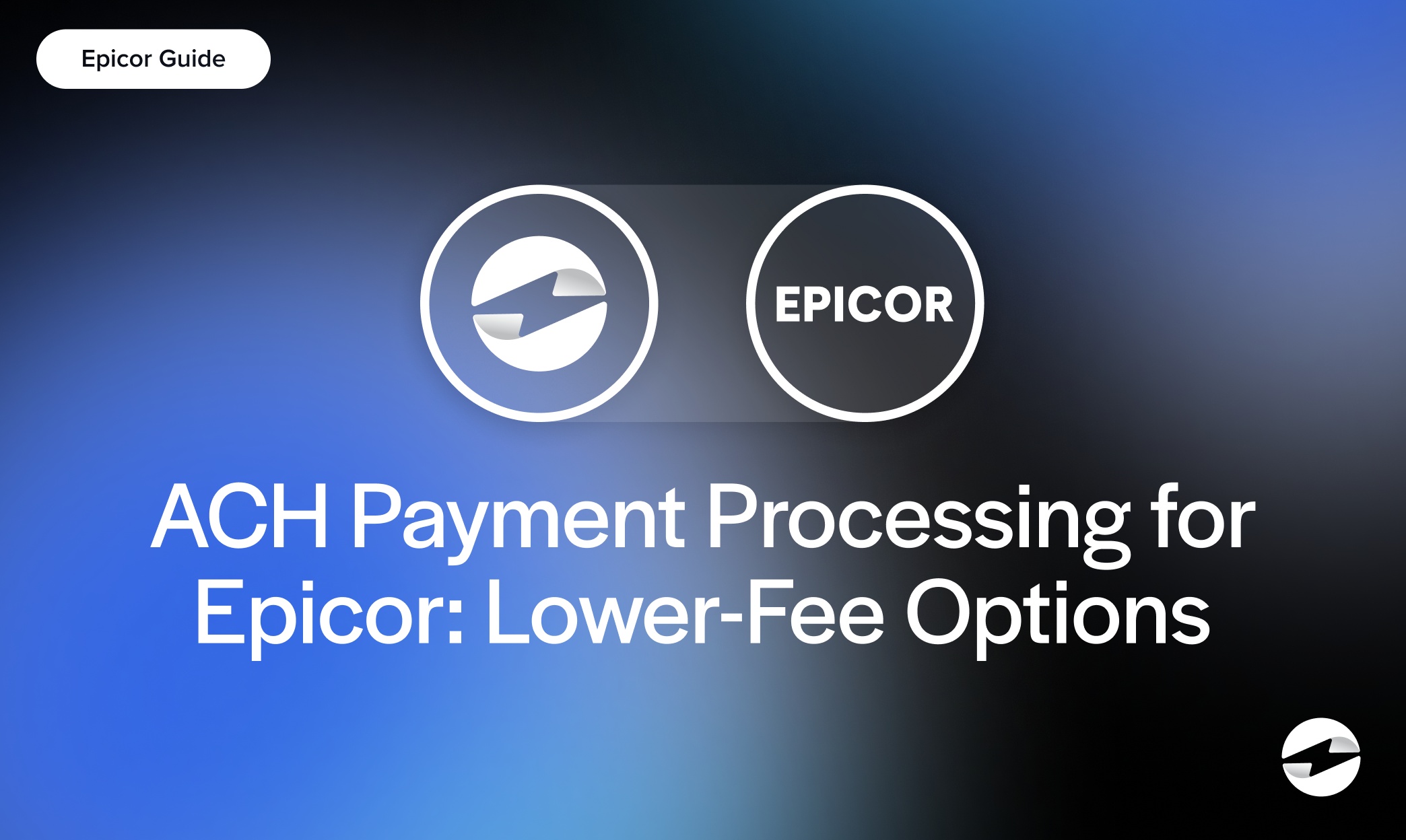 ACH Payment Processing for Epicor- Lower-Fee Options