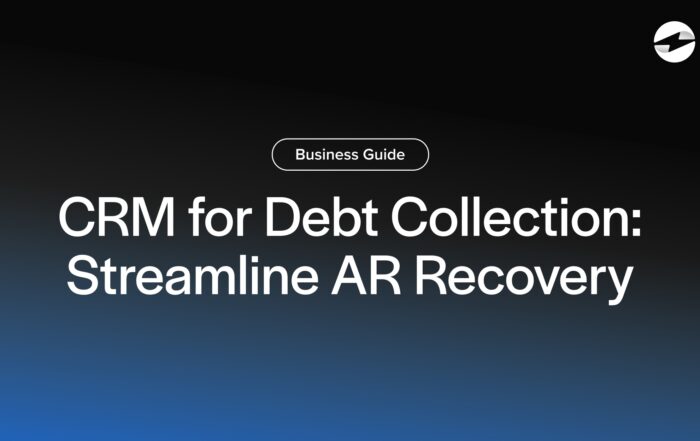CRM for Debt Collection- Streamline AR Recovery