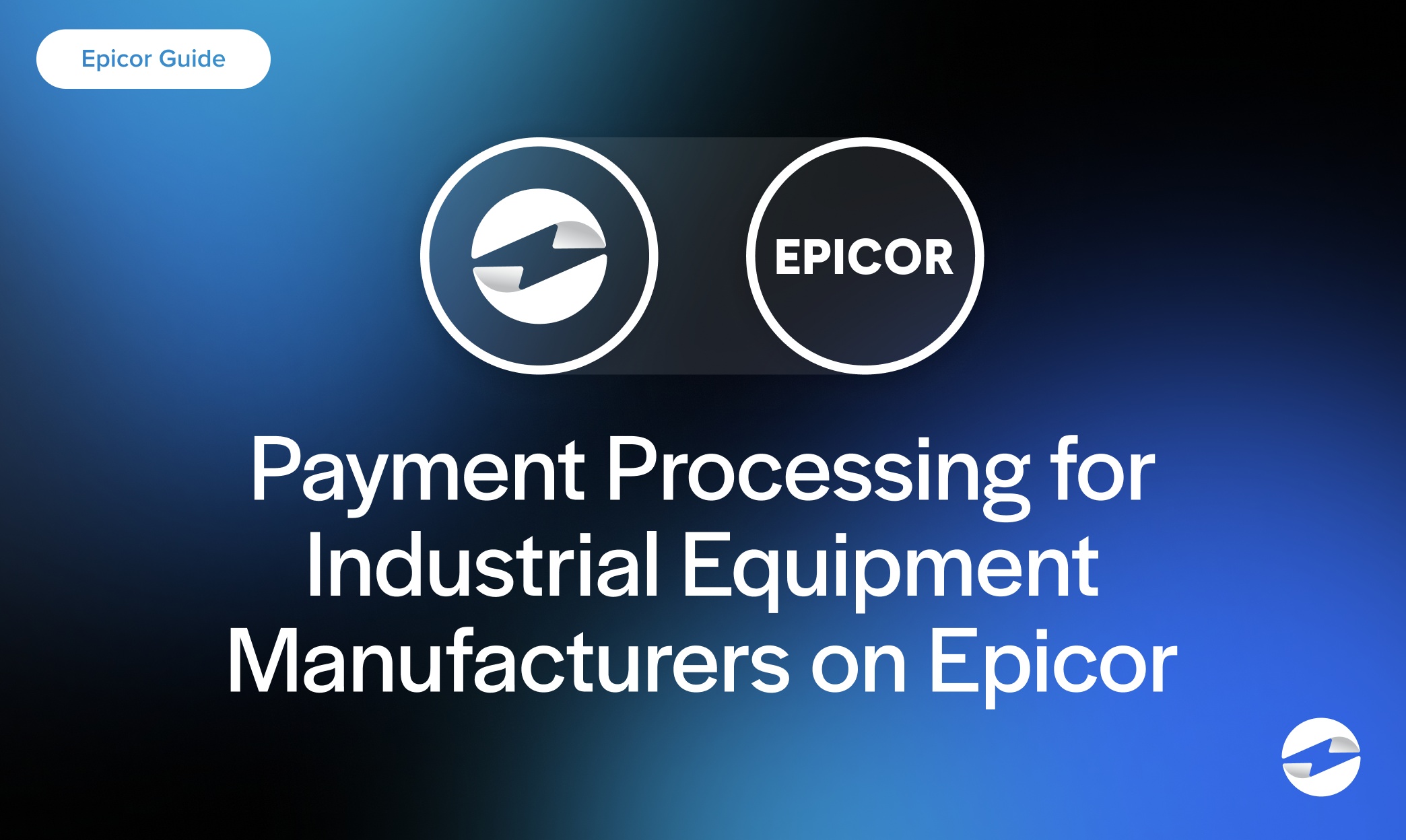 Payment Processing for Industrial Equipment Manufacturers on Epicor