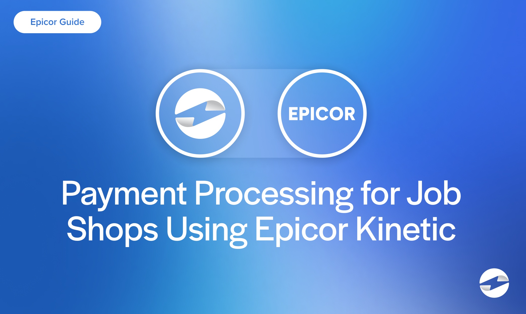 Payment Processing for Job Shops Using Epicor Kinetic