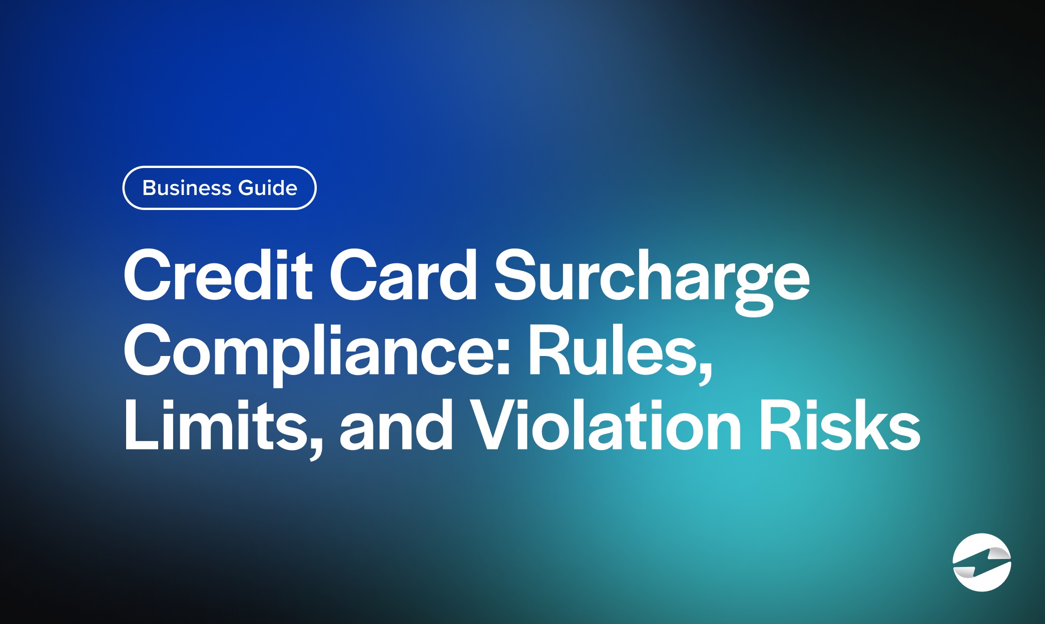 Credit Card Surcharge Compliance- Rules, Limits, and Violation Risks