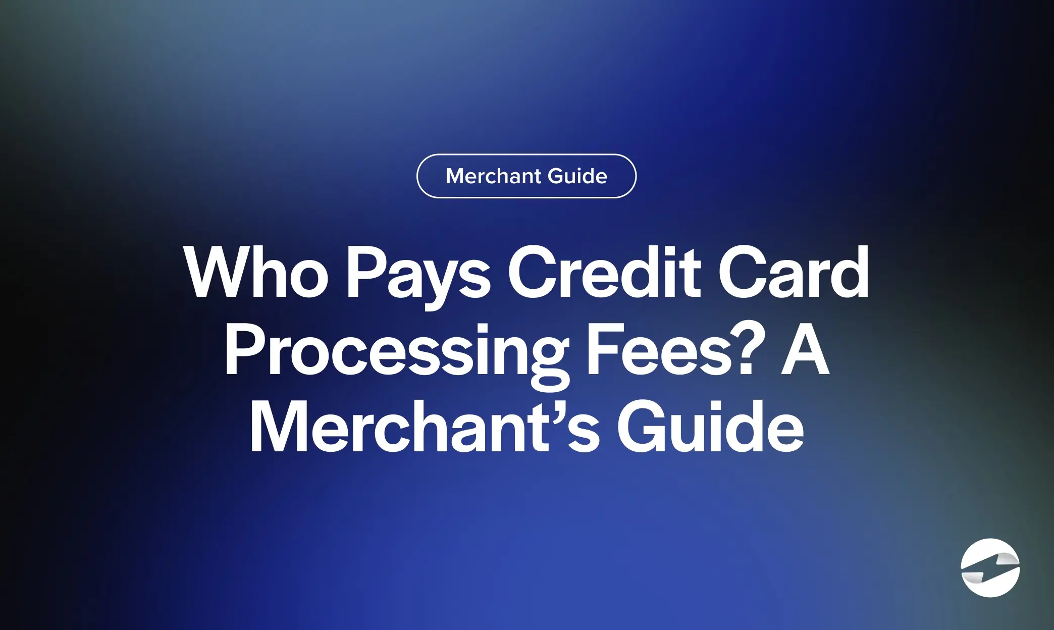 who pays credit card processing fees