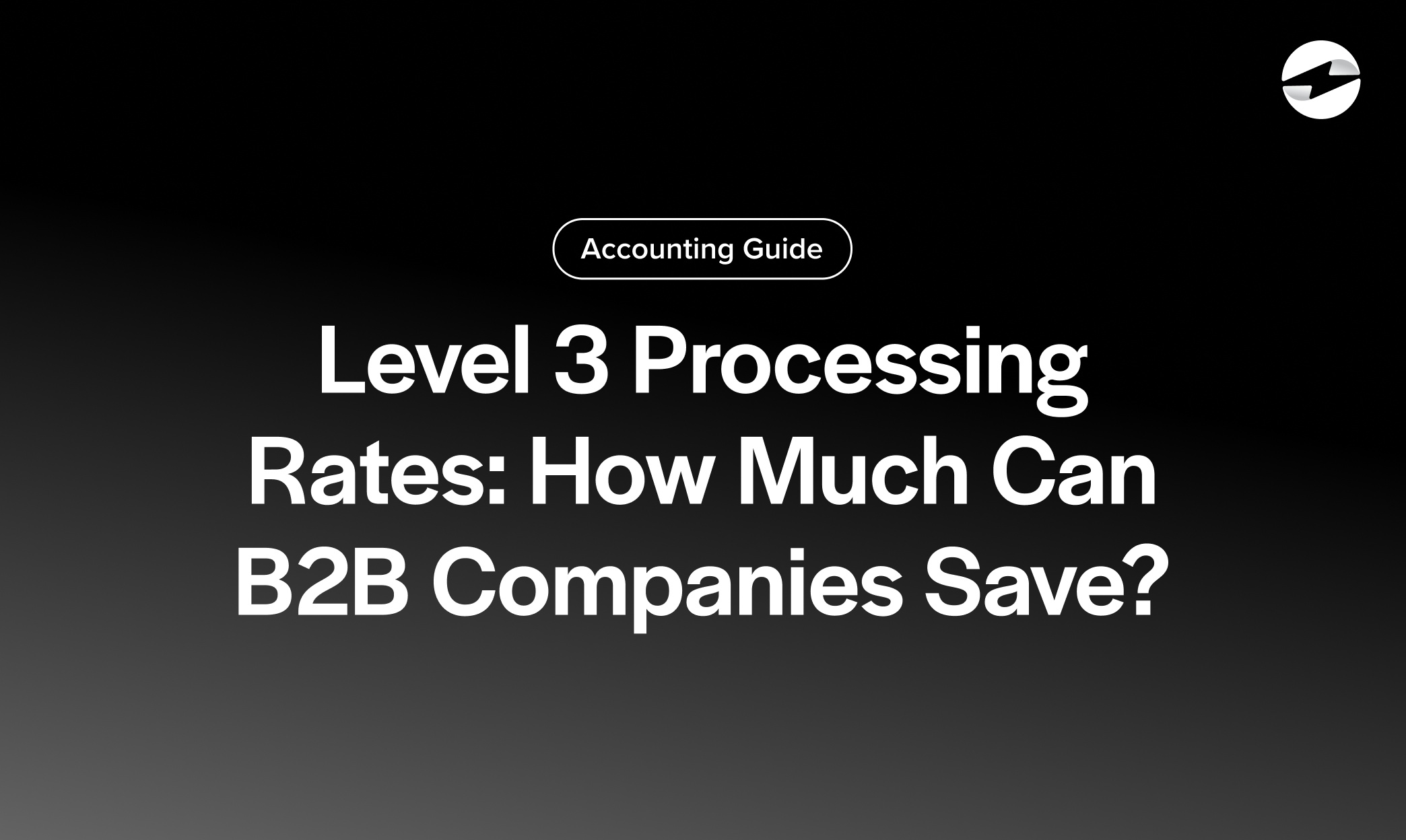 Level 3 Processing Rates- How Much Can B2B Companies Save_