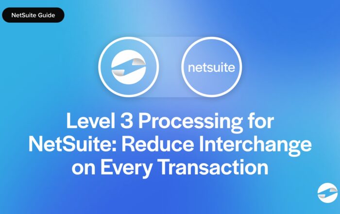 Level 3 Processing for NetSuite- Reduce Interchange on Every Transaction