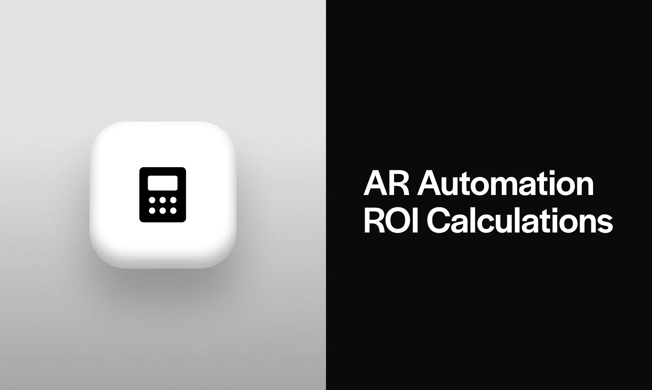 AR Automation ROI Calculations