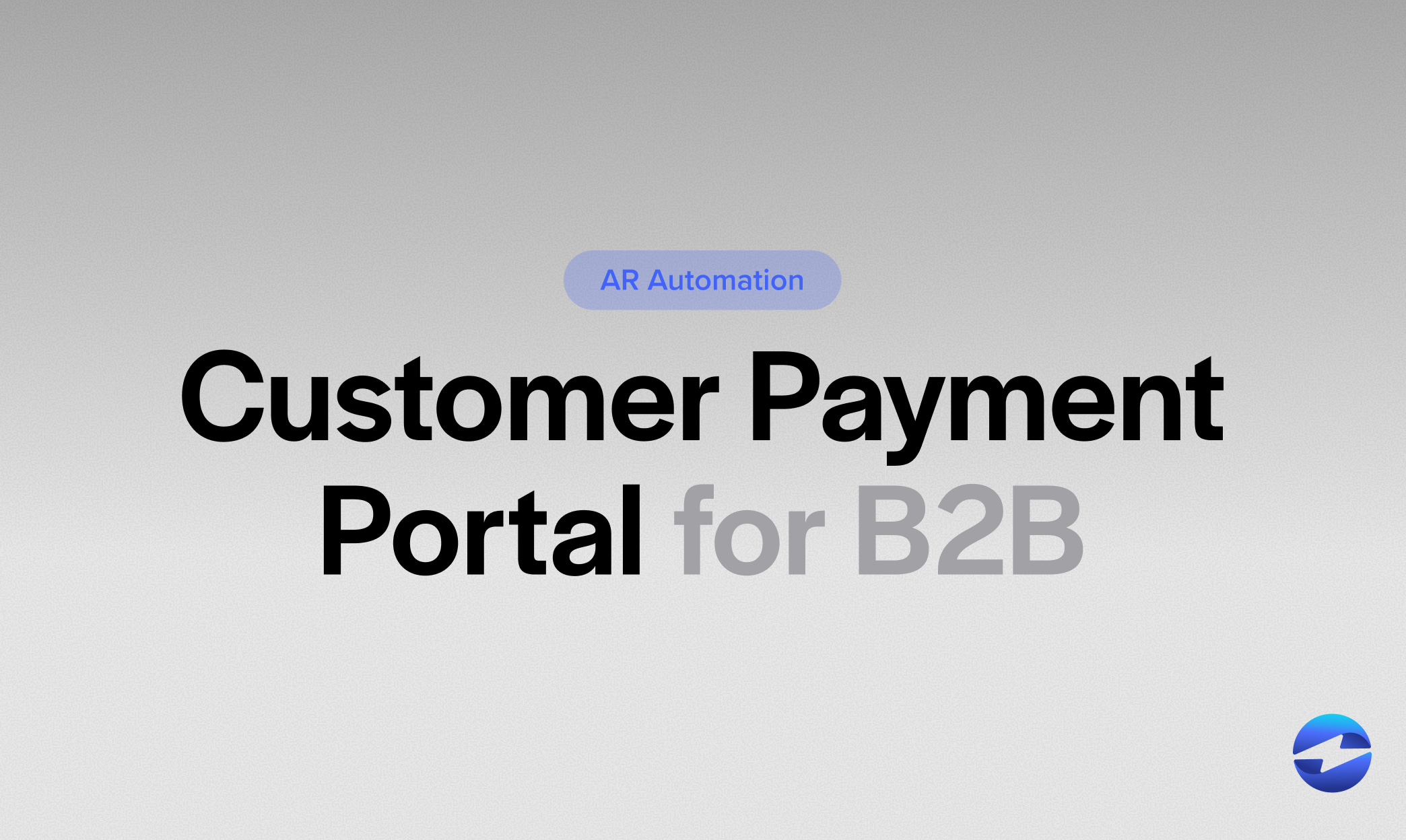 Customer Payment Portal for B2B- How Self-Service Payments Reduce AR Workload