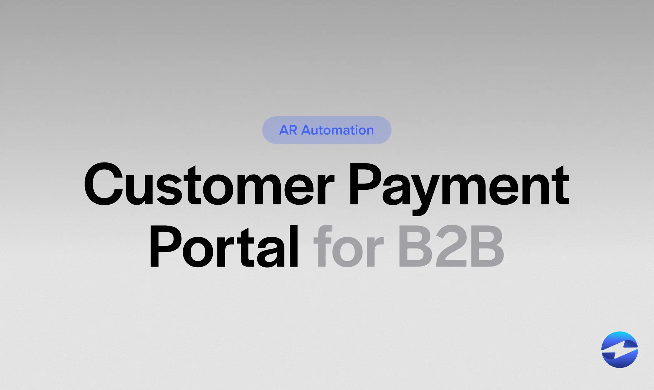 Customer Payment Portal for B2B- How Self-Service Payments Reduce AR Workload