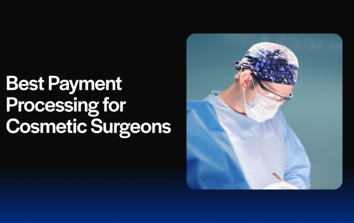 Best Payment Processing Platforms for Cosmetic Surgeons