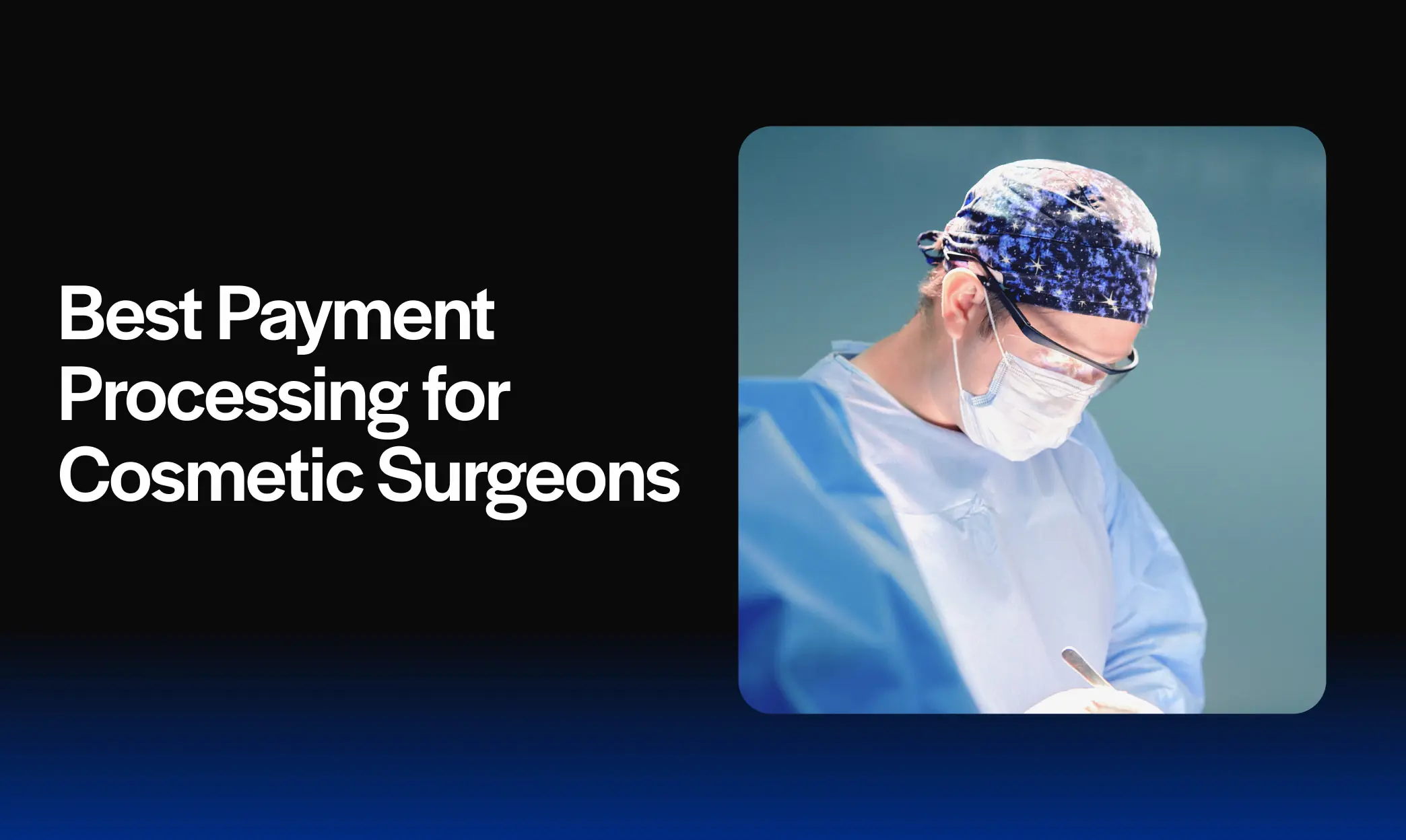 Best Payment Processing Platforms for Cosmetic Surgeons
