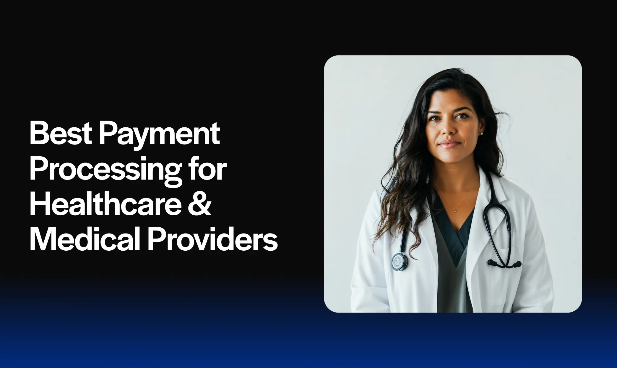 Best Payment Processing for Healthcare & Medical Providers