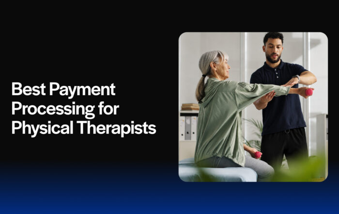 Best Payment Processing for Physical Therapists